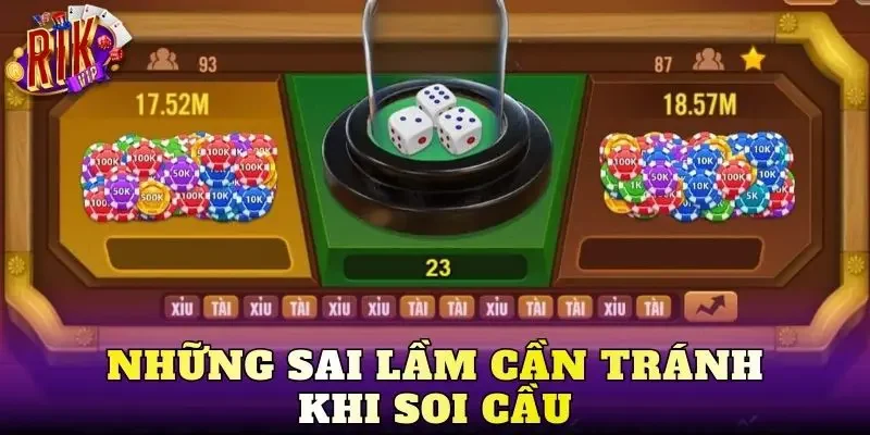 Những sai lầm cần tránh khi soi cầu