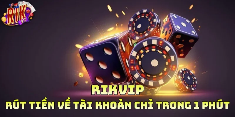 Rút tiền về tài khoản chỉ trong 1 phút 