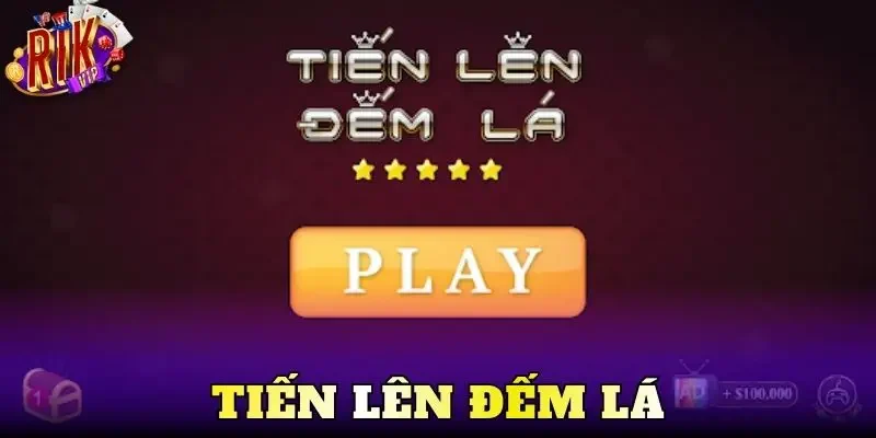 Tiến Lên Đếm Lá Tạo Sức Hút Nhờ Cách Tính Khác Biệt 2026