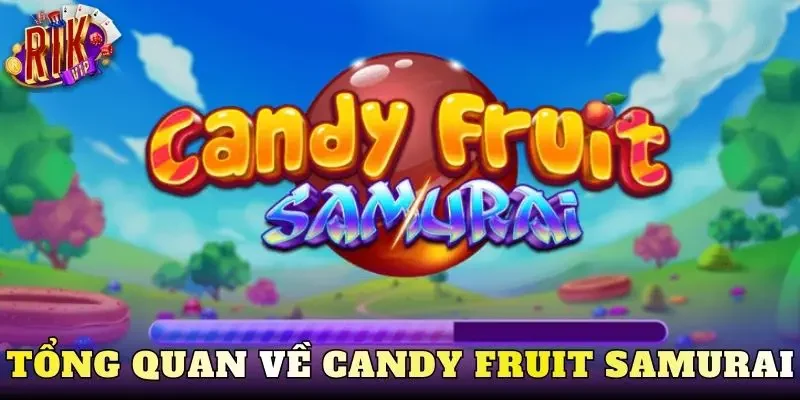 Tổng quan về Candy Fruit Samurai
